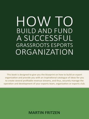 cover image of How to Build and Fund a Successful Grassroots Esports Organization